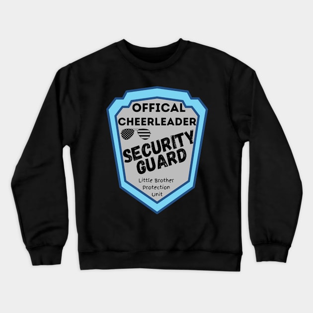 Cheer Brother security Crewneck Sweatshirt by Sport-tees by Marino's